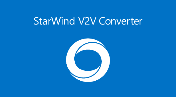 虚拟机镜像转换StarWind V2V Converter